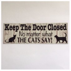 Keep The Door Closed Cats Sign Rustic Wall Plaque House Cat Pet Meow   292133003329